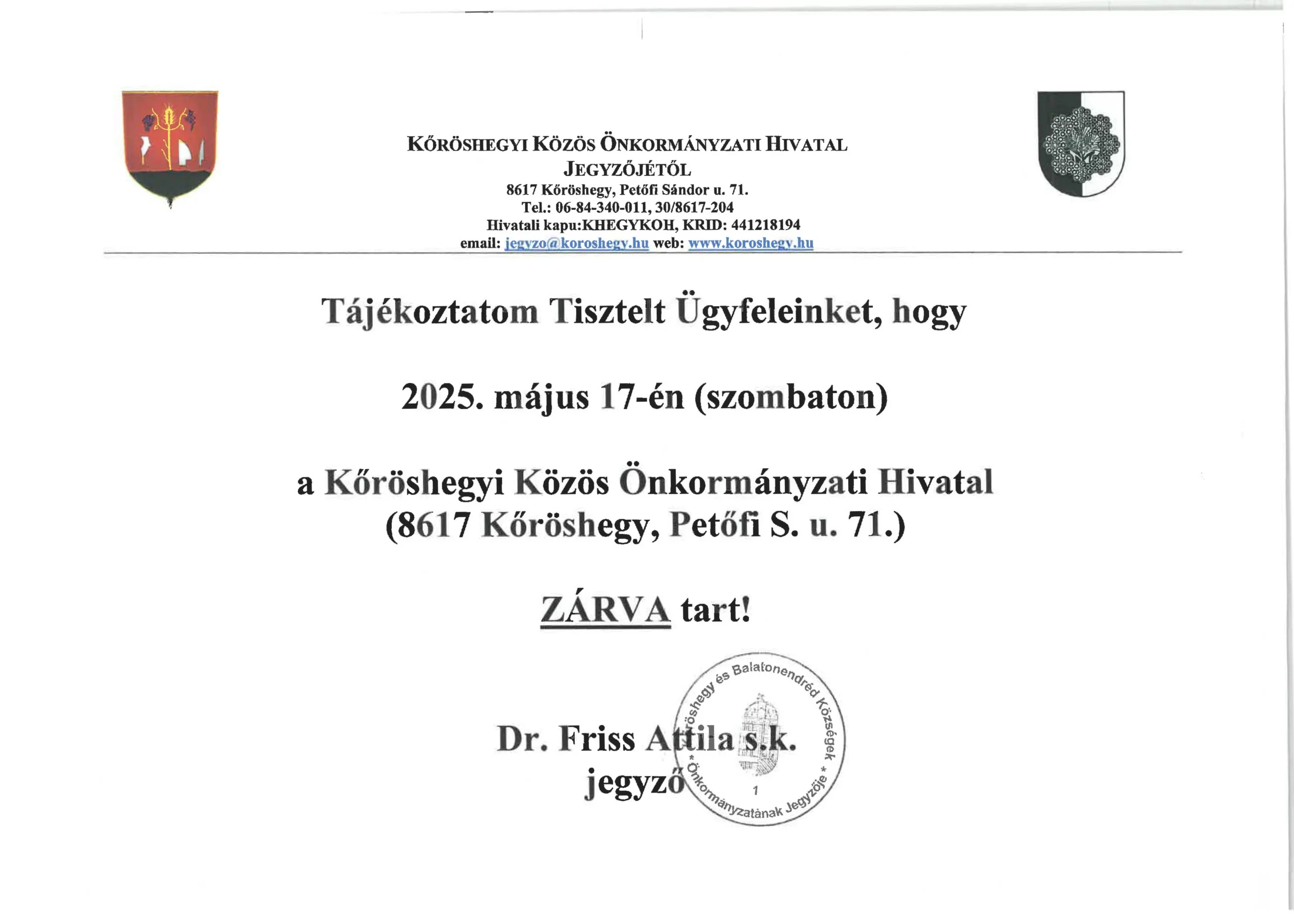 A Kőröshegyi Önkormányzati Hivatal 2025. május 17-én (szombaton) zárva tart